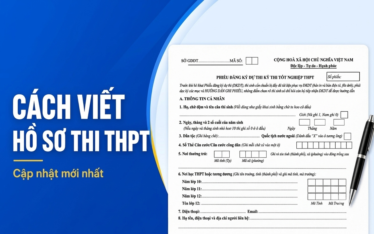 Hướng dẫn cách viết hồ sơ đăng ký dự thi tốt nghiệp THPT năm 2026 chi tiết