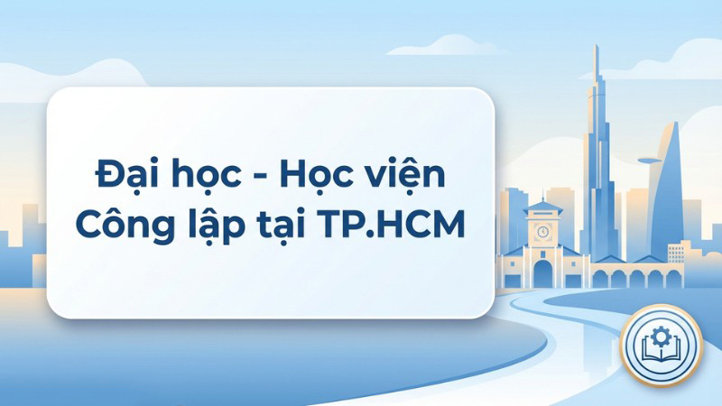 Đại học – Học viện Công lập khu vực TP. Hồ Chí Minh