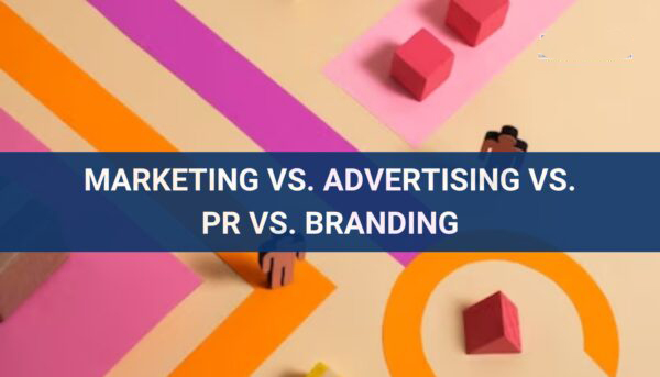 Sự khác nhau giữa Marketing, PR và Quảng cáo