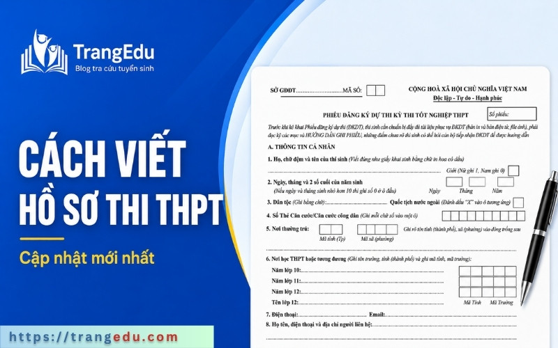 Hướng dẫn cách viết hồ sơ đăng ký dự thi tốt nghiệp THPT năm 2026 chi tiết