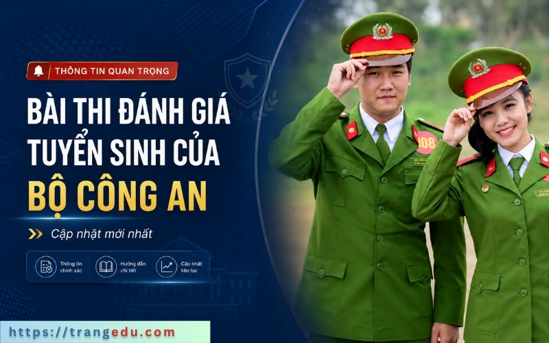 Cấu trúc, lịch thi, cách tính điểm bài thi đánh giá Bộ Công an năm 2026