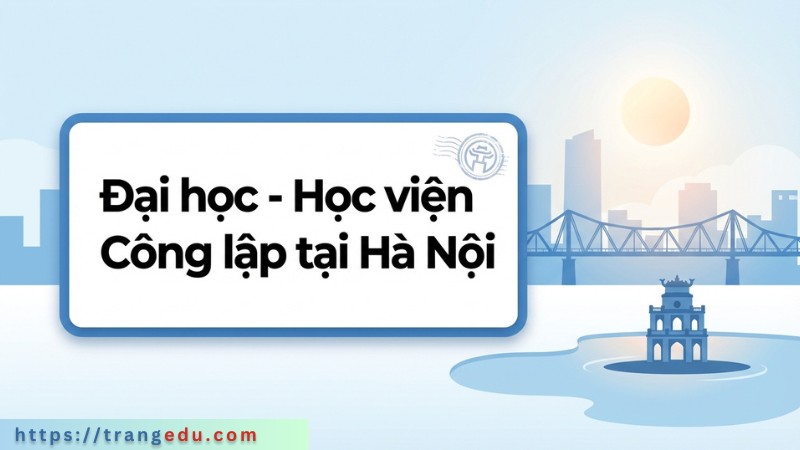 Đại học – Học viện Công lập khu vực Hà Nội