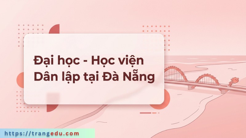 Đại học – Học viện Dân lập khu vực Đà Nẵng