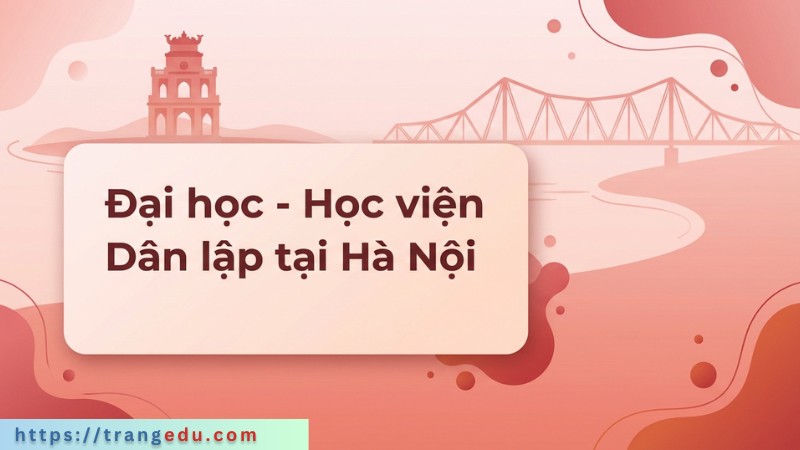 Đại học – Học viện Dân lập khu vực Hà Nội